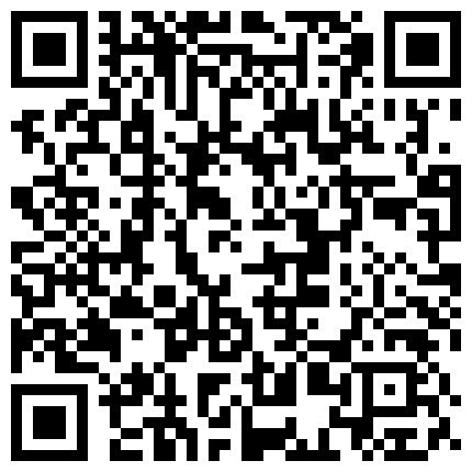 2024年10月麻豆BT最新域名 882368.xyz 【360】私享台 最劲爆的情侣你忘不了的极品女神,00后超级美女、性感美腿,偷窥的佳作，良家性爱！！的二维码