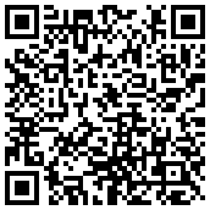 黑人留学生国内嫖J系列碰到对手了按摩房碰到一位新疆少数民族丰满熟女非常耐草指尖开肛颜射射好多1080P原版的二维码