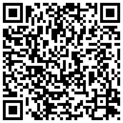 商务宾馆拍非常有意思的情侣开房造爱躺床上你侬我侬缠绵妹子奶子又白又大扒光舔逼还告诉怎么弄爽清晰对白精彩的二维码
