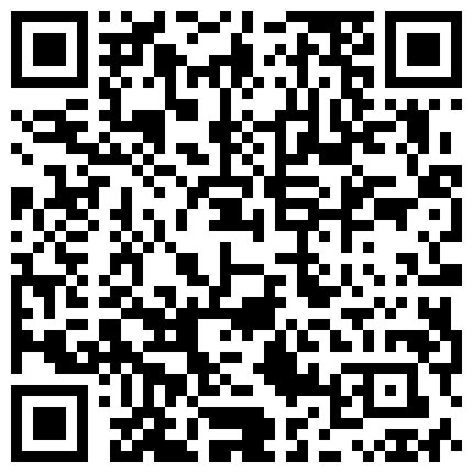 007711.xyz 91大神呆哥出品 约炮素颜清纯白嫩校花第二部 穴嫩汁多肤白貌美 不知干了多少次 叫声淫荡不堪 国语对白 1080P原版的二维码