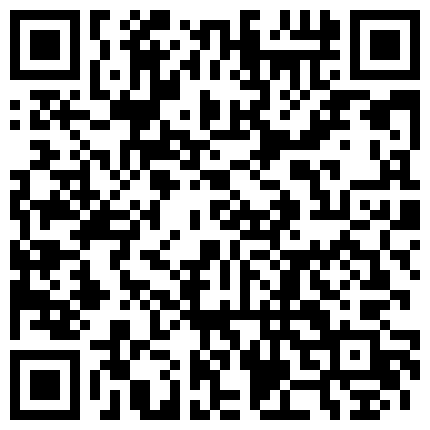 家用摄像头被黑偸拍租房打工同居年轻情侣激情造爱小伙很猛使劲输出在里面左右晃妹子淫叫不止的二维码