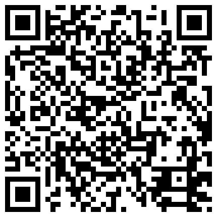 26 AI高清2K修复2021.6.14，六年著名圈主，今天在校学生大二校花，91论坛著名圈主张总，暴操两场，调教小女奴，颜值高，特写鲍鱼的二维码