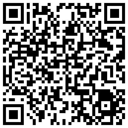 〖勾搭那些事〗身材不错的表嫂让我欲火高涨 正在厨房做饭被我拉到床上强操 插入小逼瞬间立马淫荡本色再现的二维码