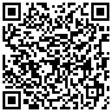 酒店上帝视角近距离偷拍体形大个的类似东北大汉竟然能泡上个那么清纯的妹子，各自研究对方的性器官的二维码