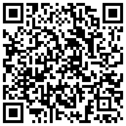 林哥哥网约拜金学生妹包月讲价到4000提前喷好延时剂接到宾馆开干妹子确实嫩奶子够大呻吟声非常刺激不停嗲叫爸爸好深你坏蛋的二维码