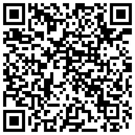 真实自拍16私藏作品,很有味道的一个气质少妇被情人弄晕后邀请朋友一起玩,2人轮流操狠狠的内射！的二维码