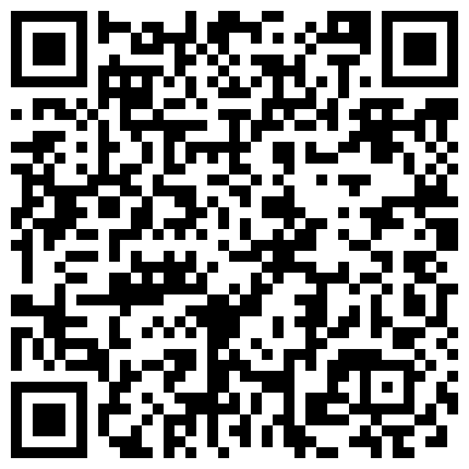 角度刁钻的稀有房间-小伙把公司文静大奶同事骗来开房 操起逼来才知道是个骚货的二维码