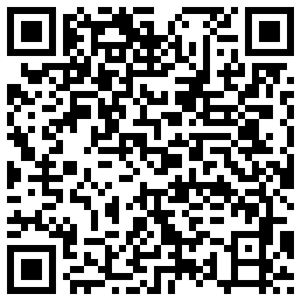 超嫩高中小母狗，出来约会在酒店调教哭了，哭泣可怜，你叫什么名字，’小母狗呜呜‘，吃鸡巴，爸爸干得你爽不爽，爽！的二维码