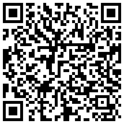 【最新 ️性爱流出】苗条长腿小骚货口技非凡扣穴喷水 浴室深喉跪舔 撕裂肉丝 疯狂顶肏 骚逼浪穴高清1080P原版的二维码