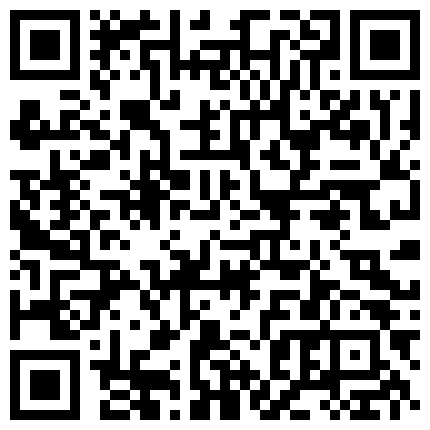大鸡巴哥会所嫖妓系列颜射把妹子的眼影都搞掉色了的二维码