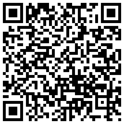 颜值高模特身材刚剃的的毛毛已经慢慢的长出来了，道具自慰 深喉口交后入啪啪的二维码