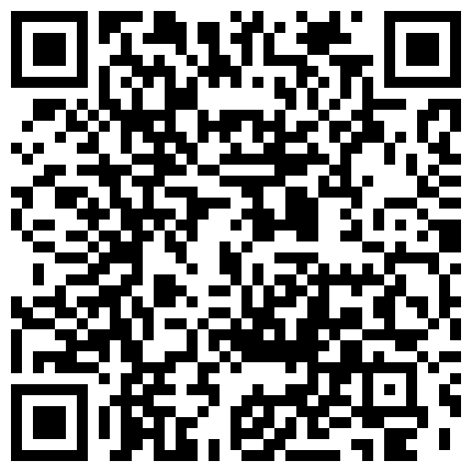 全程露脸骚货犹如吃了春药一样浪 润滑液真是太多了好像榨豆浆一样720P的二维码