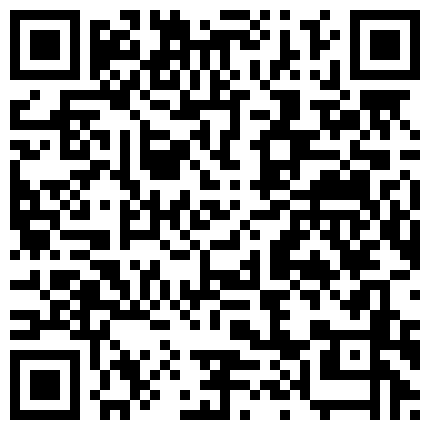 668800.xyz “老公稍微慢一点我要来了”对白给力 拥有加藤鹰手法的假爷们疯狂抠女友由平静到高潮尖叫不停呻吟声销魂腿不停抽搐的二维码