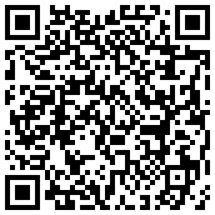 帅小伙泡良偷拍，【偷情小少妇】超近距离清晰画质，舔得妹子一线天淫水流出，扛起美腿暴插一直求饶，高清源码录制的二维码