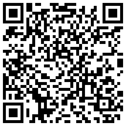 2024年10月麻豆BT最新域名 589529.xyz 纹身哥洗头房挑了一个刚来的漂亮妹子 吃个快餐各种姿势操爽歪歪的二维码