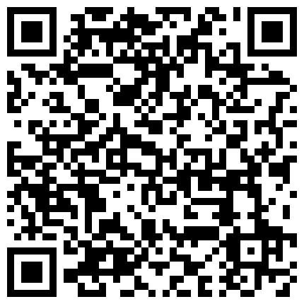 纹身男微信聊了2个月终于把好友98年清纯水嫩的小表妹搞到酒店啪啪,干完一次女的没过瘾又主动坐在的二维码