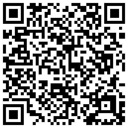 嫖娼不戴套3月1日夜晚扫街选逼直接加价把站街年轻小姐带到住所干灯光好对着镜头掰她B顶的太深大喊好长啊的二维码