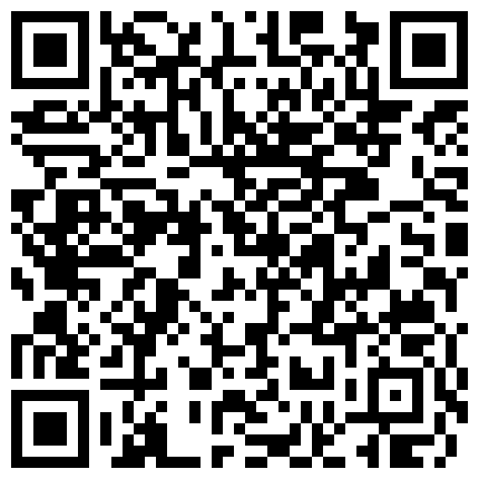 超美的小骚货和男友直播尻逼撩狼友，看着熟练的尻逼技术应该经历了不少的男人的二维码