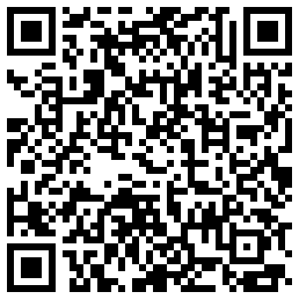 独家首发超清网路视讯：可爱型短裙制服黑木耳浴缸深喉床上激战(无水印)的二维码