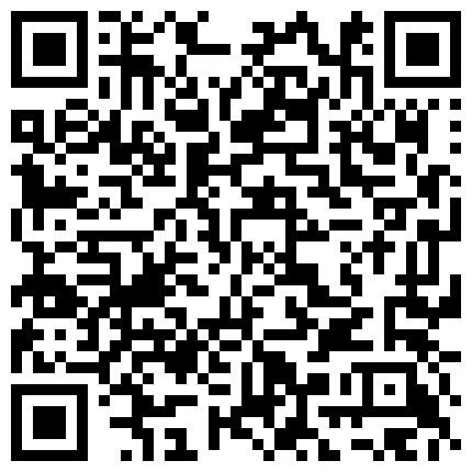 趁情人洗浴時偷偷安置錄像設備把騷貨情人肏至高潮淫言亂語很美妙! 可爱的微信MM温情口交时还含羞的问爽吗 开放的大嫂展现她的丰满和口技的二维码