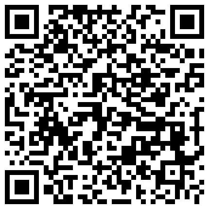 超嫩高中小母狗，出来约会在酒店调教哭了，哭泣可怜，你叫什么名字，’小母狗 呜呜‘，吃鸡巴，爸爸干得你爽不爽，爽！的二维码