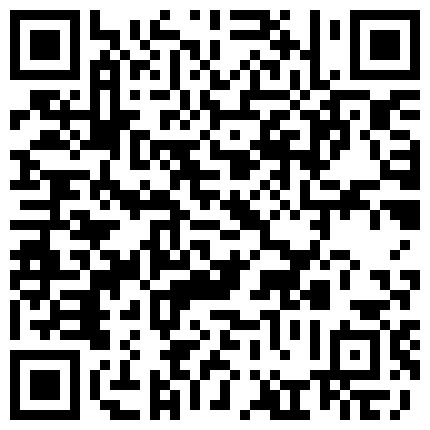 668800.xyz 重磅福利私房售价176大洋 MJ三人组高清迷玩J察院极品蓝制服美女后续 震撼流出的二维码