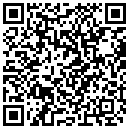 【7月精选】贵在真实家庭摄像头破解偸拍集22部 民居夫妻私密生活大揭密 各种啪啪啪的二维码