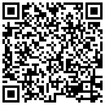 老婆的表妹最近被老公抛弃了来家里吃饭喝高了搞到了床上给她逼逼拍照留念啪啪的二维码