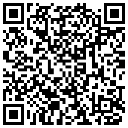 “快点操把 我老公快上来了 我对不起我老公 好爽啊” 极品网红情趣内衣煮饭色诱客人啪啪的二维码