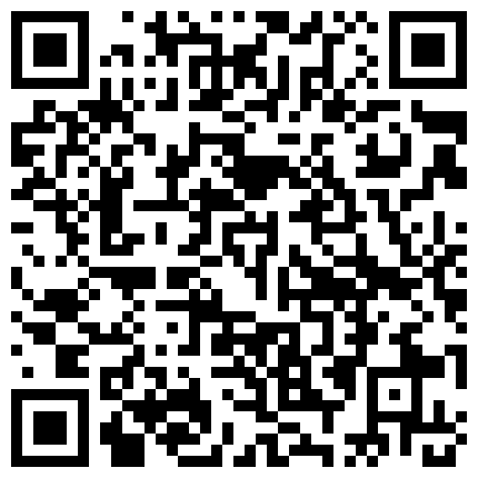 12月24日探花郎君和其好友高价约了两个高颜值妹子酒店4P群交对白有趣的二维码