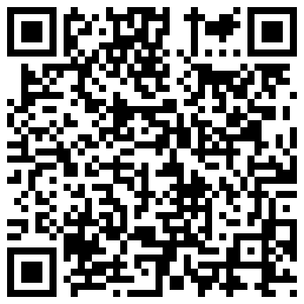 甄選稀有自拍情侶白日樓頂打炮K歌房扣穴啪啪噴液／華裔人妻被法籍老公幹完朋友肏無毛穴等 720p的二维码