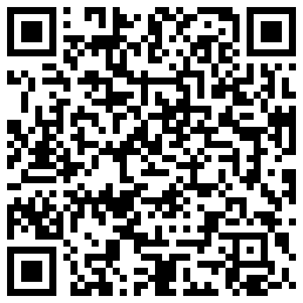 339966.xyz “老公稍微慢一点我要来了”对白给力 拥有加藤鹰手法的假爷们疯狂抠女友由平静到高潮尖叫不停呻吟声销魂腿不停抽搐的二维码