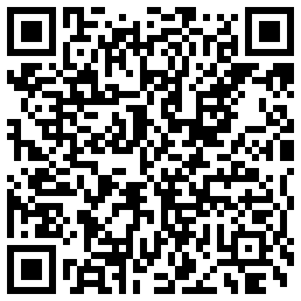 小武哥欲火难耐-午夜去发廊找个身材不错的网红脸兼职妹纸泄泻火-口活不错高颜值-小逼还挺紧-加钱内射-高清源码录制的二维码