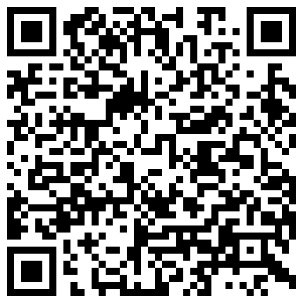 对白淫荡又搞笑的嫖妓哥为了安全约在KTV上班出来兼职的高颜值气质小美女偏僻旅馆啪啪,美女差点没找到地方!的二维码