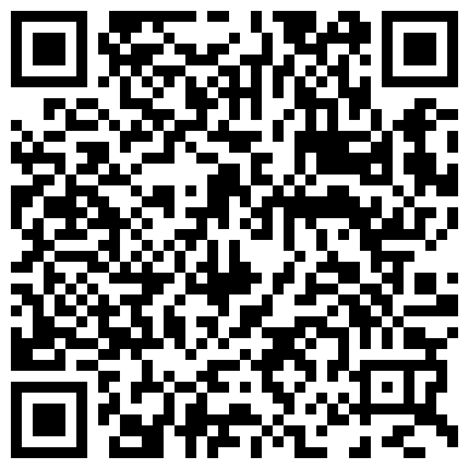 668800.xyz 男：错哪了，你错哪了这么能逼逼，你错哪了。 女孩：你妹的你在录像！女人你给她艹爽了，她也就从了你！的二维码