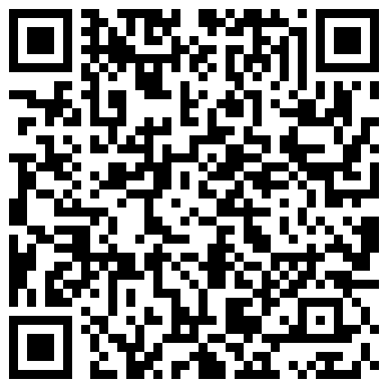 贵在真实家庭网络摄像头破解偸拍合集大奶妹子家中裸身活动中午小两口激情造爱中年夫妻循序渐进的啪啪的二维码