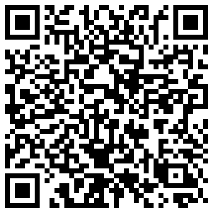 668800.xyz 重磅福利私房售价176大洋 MJ三人组高清迷玩J察院极品蓝制服美女后续 震撼流出的二维码