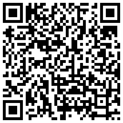 很火的嫖妓达人王老吉酒店约炮陕西学生妹晴晴 搞了人家快两小时，直接干晕过去了 720P高清无水的二维码