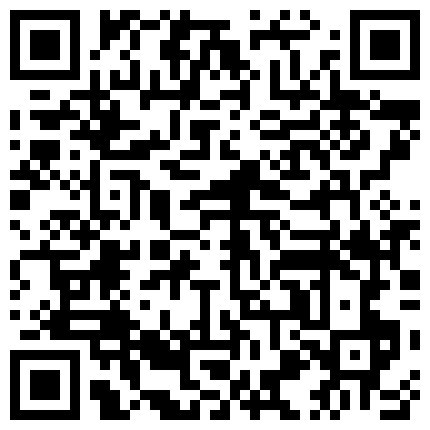 【嫖妓不戴套】炮区扫街连续搞了2炮生活所迫刚出道的良家大波少妇卖肉被曰翻了完事又搞个说话温柔戴眼镜的文化鸡的二维码