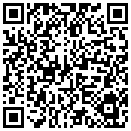 84.喜欢露裸 阴毛很旺盛的美臀娇妻喜欢用各种情趣内衣玩自拍 最终突破了3P的界限 与公司已结过婚的短发骚女偷情高潮说被你弄死了 国语对白的二维码