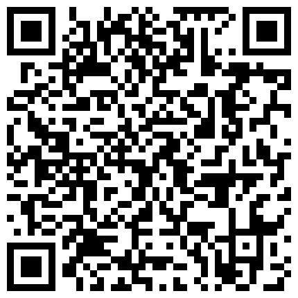 女友：哦没事明哥我把公司位置发你，你导航过来好吧。老公，你操操我吧。 微信友：我那个刚才在开车。 男友射完：好累啊。你想要啊？的二维码