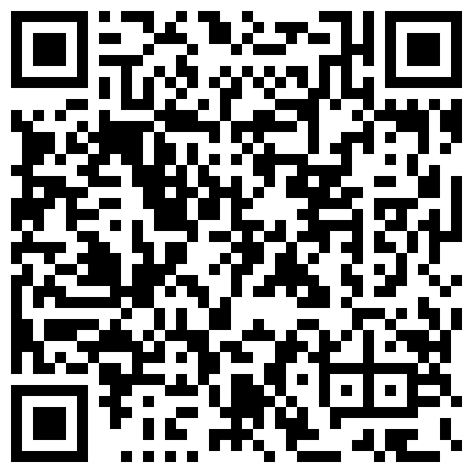 很骚的主播和炮友一起直播 又是撸管又是口交还有啪啪啪 偶尔自慰 掰开骚穴给狼友们看的二维码