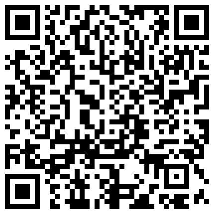 【利利坚辛苦】，探花界打桩机，老金最佳模仿者，再约外围小姐姐，黑丝，69，各种角度啪啪，人气登顶日入过万的二维码