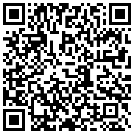 年纪不大但是套路挺深的漂亮妹子和炮友啪啪直播说不让射 射完就赚不到钱了的二维码