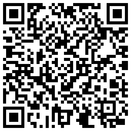 疯狂的学妹住在上铺真刺激，室友在下面吃饭自己在上铺全国自慰骚逼给狼友看，感觉好刺激露脸了精彩不要错过的二维码