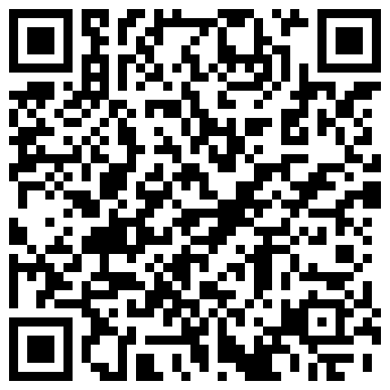 高画质偷拍高质量大学生情侣开房打炮纪实长相甜美又端庄的白皙小仙女背影杀啊对学长主动发起进攻妹子很舒服 腿翘得很高的二维码