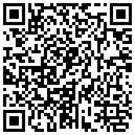 媳妇：行了吧，不来啦，妈的，起来，硬两下就软了。 老公：含啊，来啊，再来两下的二维码