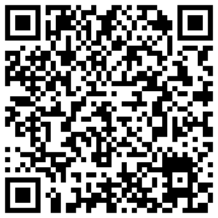 【7月精选】贵在真实家庭摄像头破解偸拍集22部 民居夫妻私密生活大揭密 各种啪啪啪的二维码