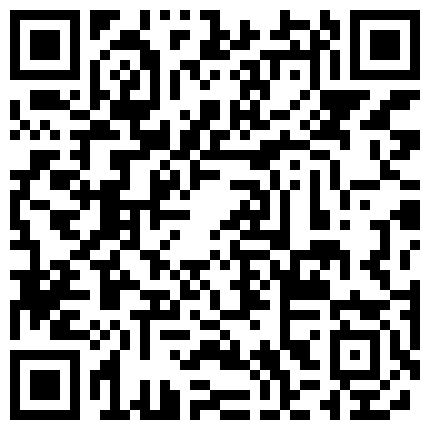 办公室里的小姐姐制服诱惑，后面还有小哥哥就撩着内裤摸逼里面塞着跳蛋自慰，跑到厕所全裸小铁棍给逼干高潮的二维码