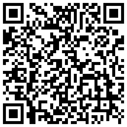 我最喜欢的日韩情侣自拍第14弹韩国帅气情色主播直播大干素人美女，大奶女主的二维码